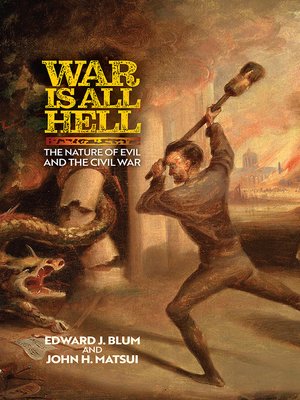 cover image of War Is All Hell: the Nature of Evil and the Civil War